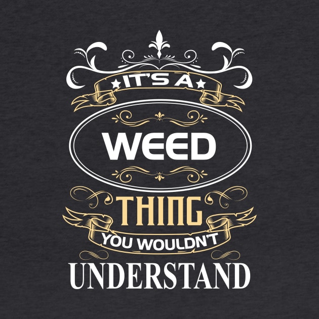 Weed Name Shirt It's A Weed Thing You Wouldn't Understand by Sparkle Ontani